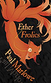 Ether Frolics: Nine Steampunk Tales from the Etheric Explorers Club